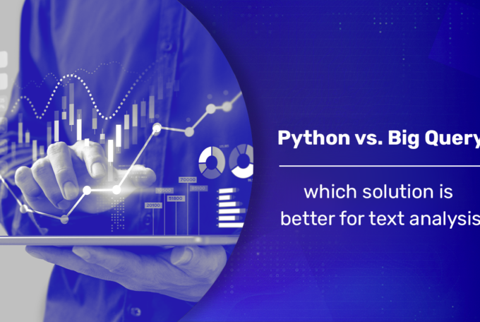 Python vs. Big Query – which solution is better for text analysis