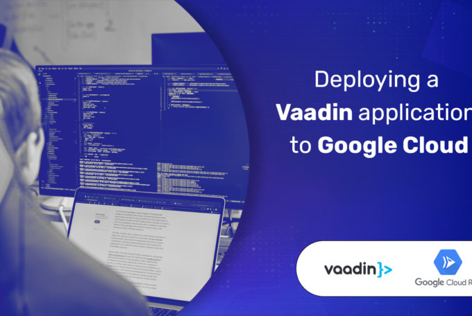 Deploying a Vaadin Application to Google Cloud Run