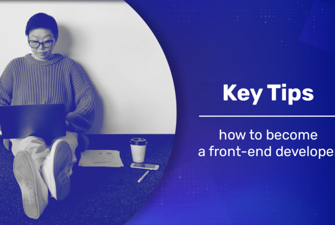 Key tips, how to become a front-end developer